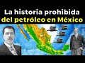 La verdad de lo que pasó en la EXPROPIACIÓN PETROLERA en México