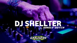 DJ SHELLTER_JUNGLE DUTCH||COCOK BUAT ||CEK SOUND||GANJARAN_SLOW_BASS