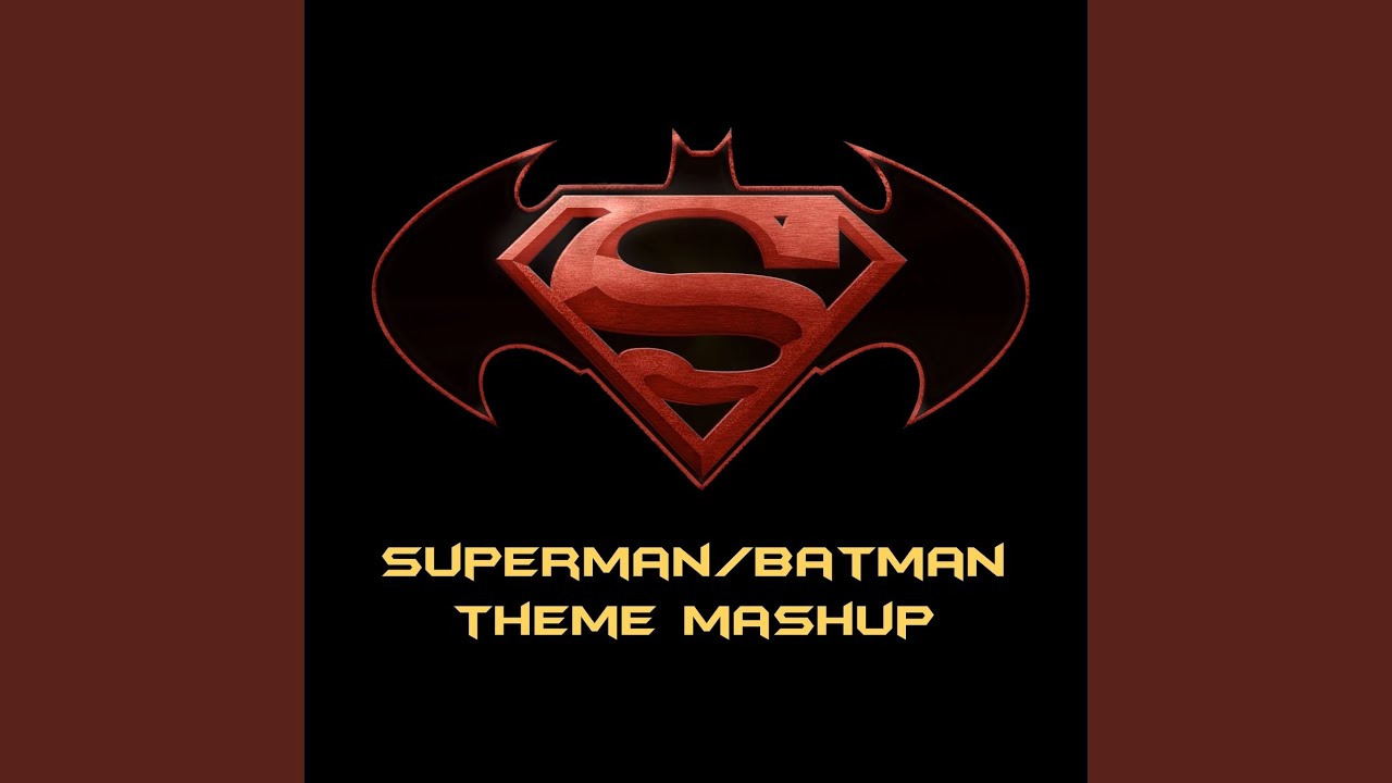 Watch Superman Batman Theme Mashup on YouTube Watch Superman Batman Theme Mashup on YouTube