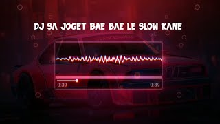 DJ SA JOGET BAE BAE LE x DALINDA VIRAL TIKTOK SLOWED + REVERB| VIRAL 2023