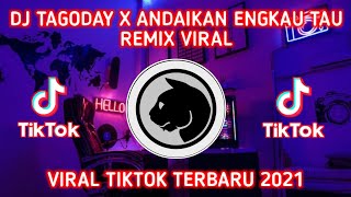 Dj Tagoday X Dj Andaikan Engkau Tau Remix Virall Tik Tok Terbaru Full Bass