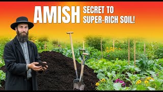 Learning Amish Composting For Super Rich Garden Soil