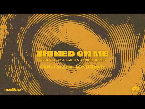 Nicola Fasano, Karl8 & Andrea Monta - Shined On Me (Chris Candela, AOSM Remix)