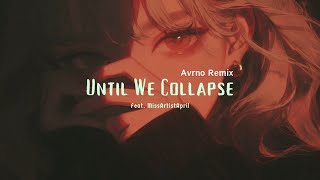iluniev - Until We Collapse (Avrno Remix) feat. MissArtistApril
