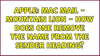 Apple: Mac Mail - Mountain Lion - How does one remove the name from the sender heading?