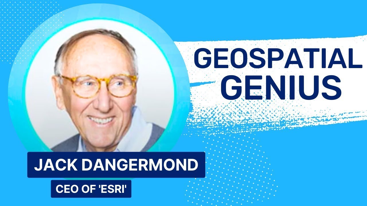 Jack Dangermond Building Esri YouTube
