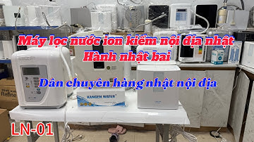 Máy lọc nước toạ ion kiềm. Hàng nhật bãi dùng lướt zin nguyên bản.