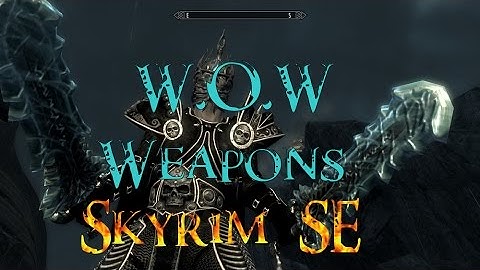 Skyrim SE - WOW Weapons of Skyrim Weapon Review