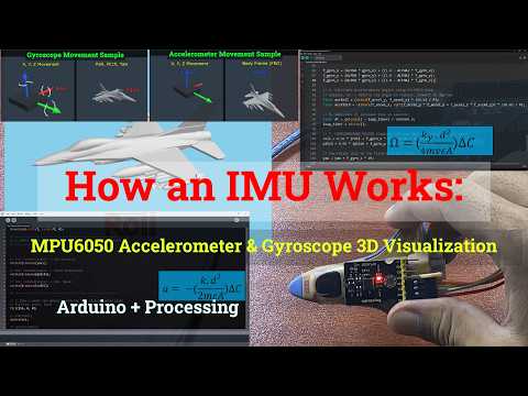 How an IMU Works: MPU6050 Accelerometer & Gyroscope 3D Visualization (Arduino + Processing)