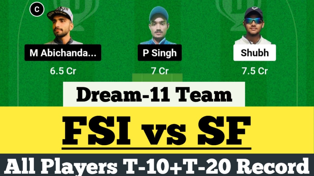 fsi-vs-sf-prediction-fsi-vs-sf-dream11-team-fsi-vs-sf-dream11-youtube