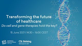 Transforming the future of healthcare: Do cell and gene therapies hold the key?