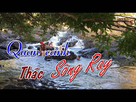 Video Quan cảnh thác Sông Ray (Sơn Bình, Châu Đức, Bà Rịa... - youtube