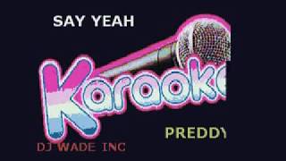 Preedy   Say Yeah Parallel Riddim, Demo  (LYRICS)