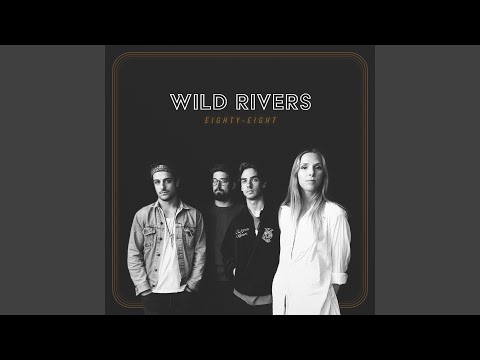 Call It a Night - Wild Rivers