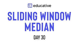 Educative.io Day 30: Sliding Window Median  | Two Heaps Pattern