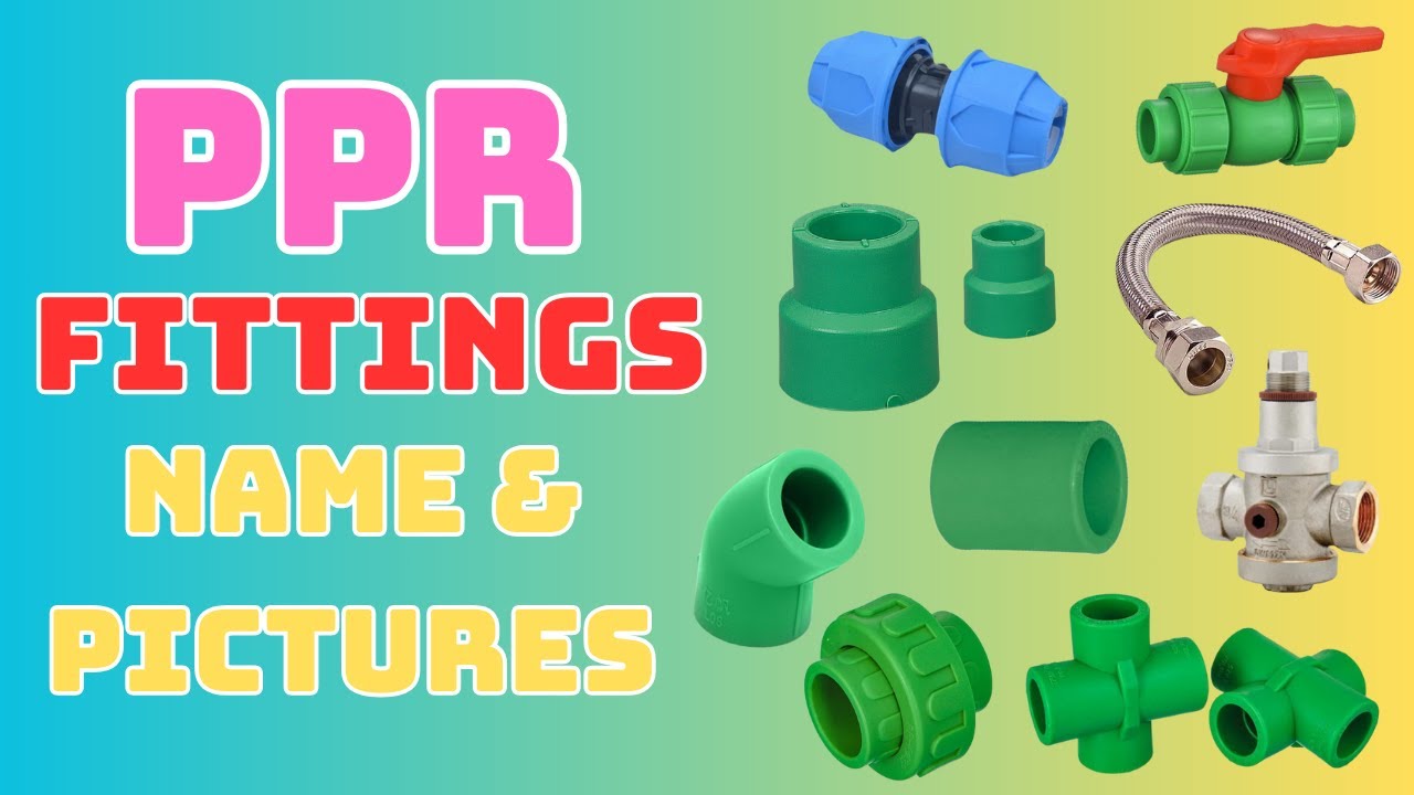 PPR Pipe Fittings Name and Pictures - PPR Pipe and Fittings Equipment -Plumbing Fittings Name