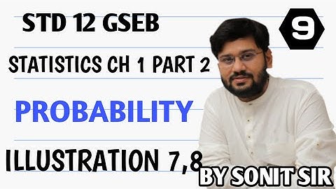 9 illustration 7&8 pg 11&12 chapter1 probability class12 statistic sonitsir Gujarat board stat part2