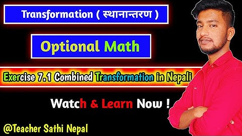 Class 10 Transformation ( स्थानान्तरण ) in Nepali | part 2 | Exercise 7.1 |  Combined Transformation
