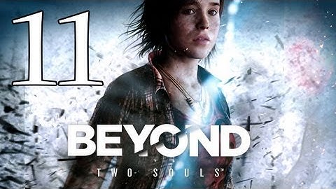 Beyond Two Souls Walkthrough - Part 11 First Night PS3 HD 1080p Gameplay