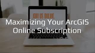 Maximizing Your ArcGIS Online Subscription Net Worth