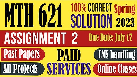 MTH621 Assignment 2 Spring 2023 Solution|MTH 621|Assignment|spring|Ratio test|Cauchy’s root test|VU