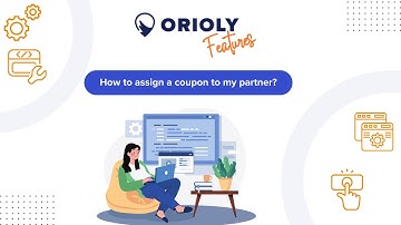 Orioly Features - How to Assign a Coupon to my Partner?