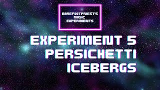 Experiment 5 Persichetti Icebergs