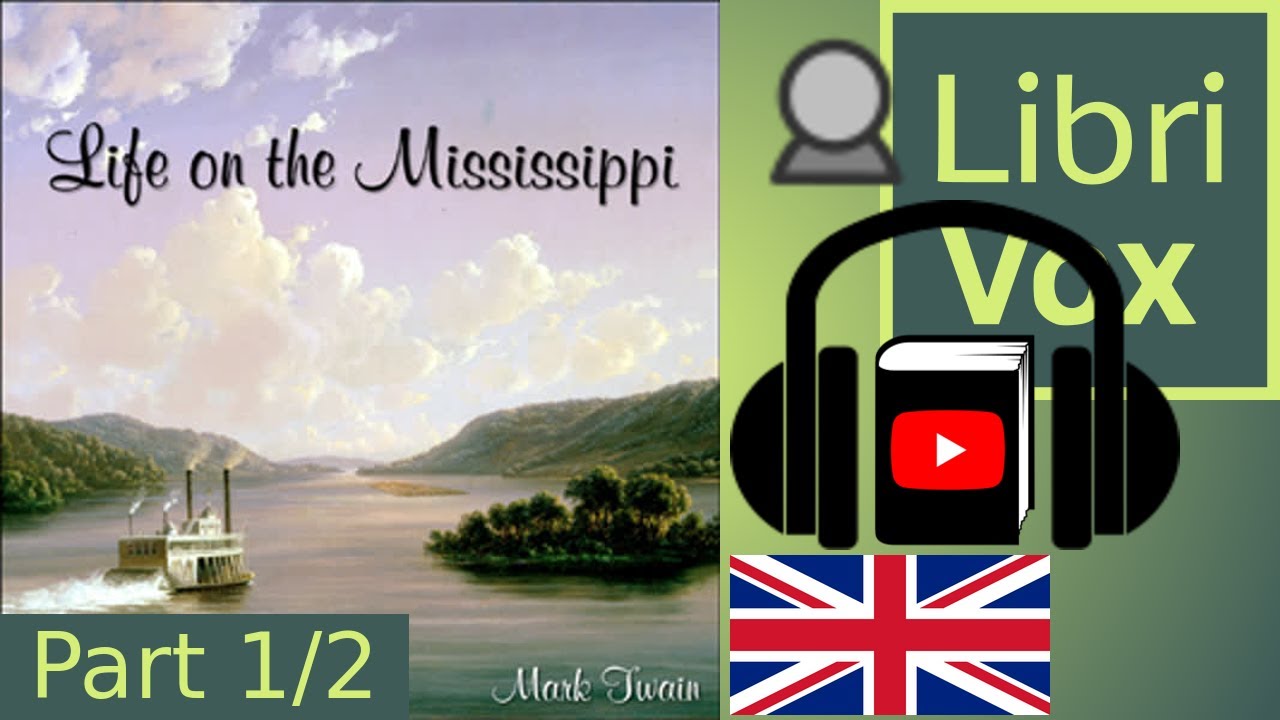⁣Life on the Mississippi by Mark TWAIN read by John Greenman Part 1/2 | Full Audio Book