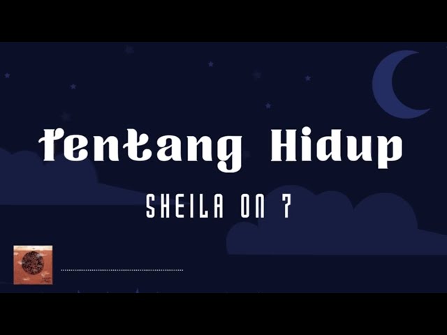 Sheila On 7 - Tentang Hidup class=