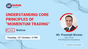 Momentum Trading Explained By: Mr Prasenjit biswas CMT CFTE VP At Kotak Securities