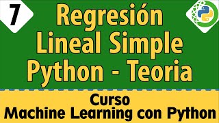 Regresión Lineal Simple En Python - Teoria | #7 Machine Learning - Python