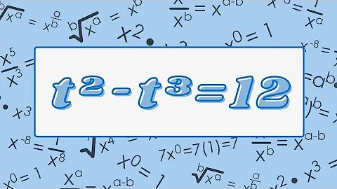 t=?, if t²-t³=12 || Olympiad maths problem