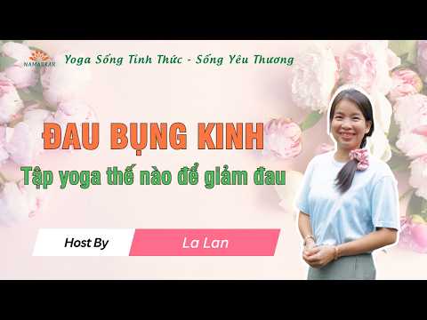 Đau bụng kinh: Tập yoga thế nào để giảm đau | La Lan