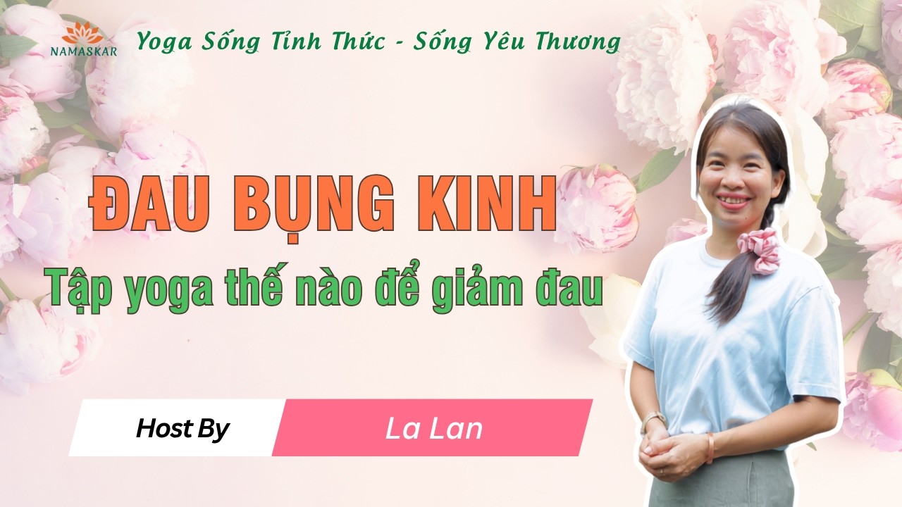 Đau bụng kinh: Tập yoga thế nào để giảm đau | La Lan