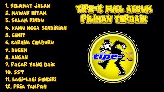 🎵TIPE-X Full Album Pilihan Terbaik | Lagu Ska Indonesia Terpopuler Sepanjang Masa🎵