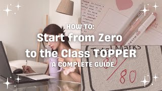 How to start from zero to a class topper 💌 Study tips I wish I knew earlier ✨