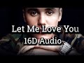 DJ Snake ft. Justin Bieber - Let Me Love You 16D Audio | Use Headphones