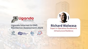 Uganda Internet & DNS Resilience Assessment 2025 | Richard Walwasa | Uganda DNS Forum