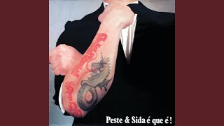 Video thumbnail of "Peste & Sida - A Verdadeira História De Alcides Pinto"