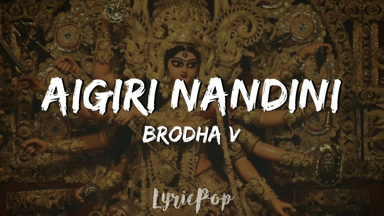 Brodha V   Aigiri Nandini Lyric Video