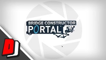 BRIDGE CONSTRUCTOR PORTAL - LEVELS 6 to 10 GUIDE!!