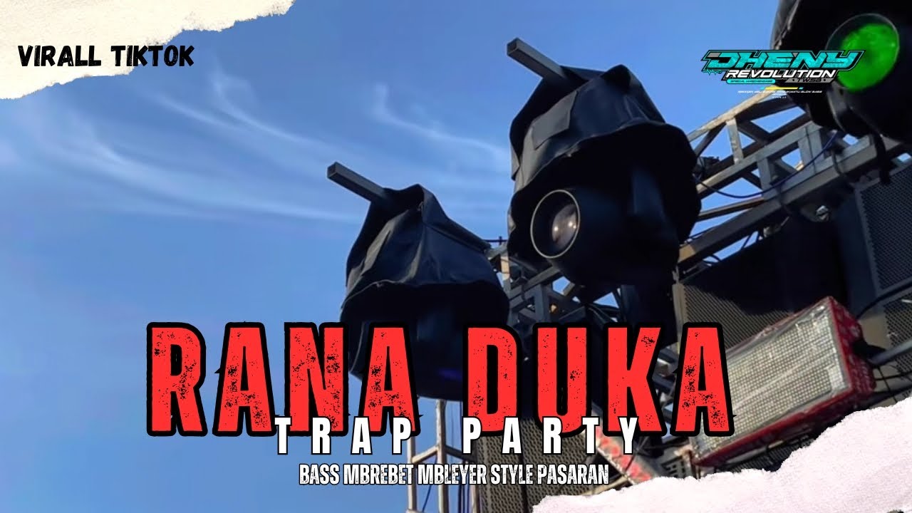 TRAP PARTY RANA DUKA BASS MBREBET • Dheny Revolution Production and Twsb official 
