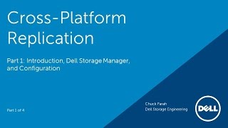 Cross-Platform Replication - Part 1: Introduction, Dell Storage Manager, and Configuration