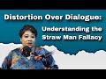 Distortion Over Dialogue: Understanding the Straw Man Fallacy