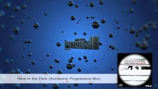 Headstrong - Here In The Dark Aurosonic Progressive Mix