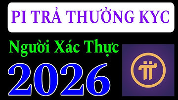 PI NETWORK - NGƯỜI XÁC THỰC KYC SẼ ĐƯỢC TRẢ PHẦN THƯỞNG SỚM NĂM 2026 QUÁ NGON 