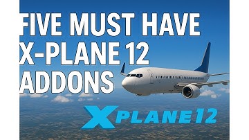 The TOP FIVE (5) X-PLANE 12 FREEWARE PLUGINS / ADDONS