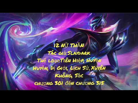 12 nữ thần chương 301 đến chương 315 - youtube