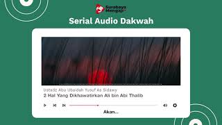 2 Hal Yang Dikhawatirkan Ali bin Abi Thalib - Serial Audio Dakwah