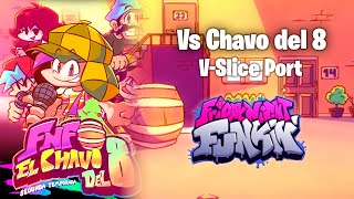 FNF V-SLICE (Chavo del 8) PORT
